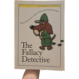 The Fallacy Detective Thirty-Six Lessons Logic Bluedorn Critical Thinking